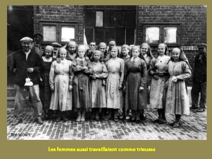 Les femmes aussi travaillaient comme trieuses 