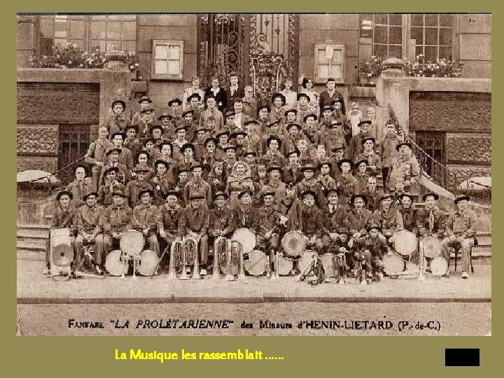 La Musique les rassemblait …… 