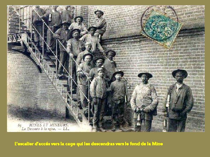 L’escalier d’accés vers la cage qui les descendras vers le fond de la Mine