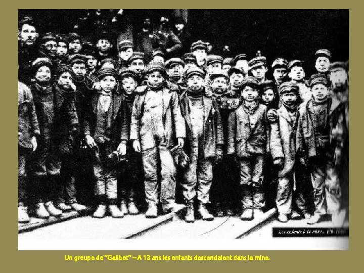 Un groupe de “Galibot” – A 13 ans les enfants descendaient dans la mine.