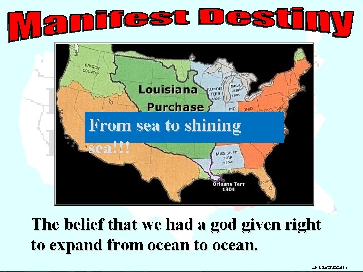 From sea to shining sea!!! The belief that we had a god given right
