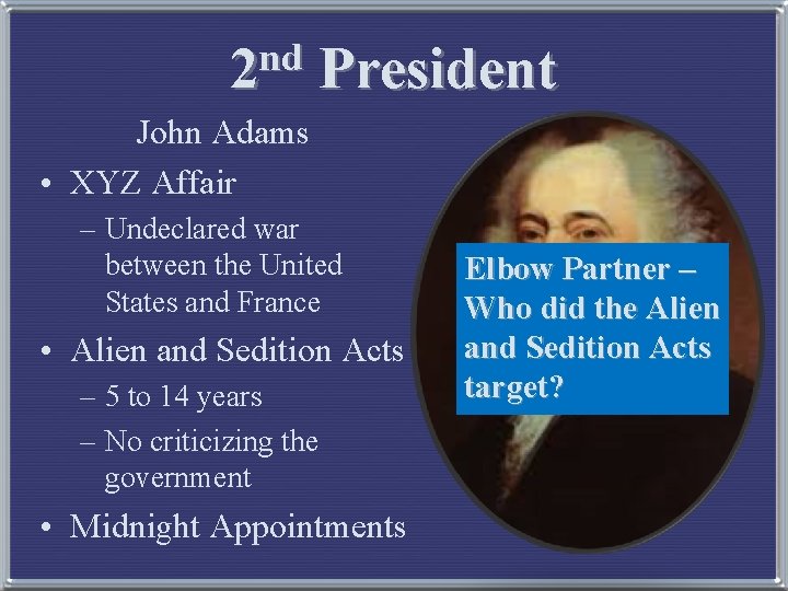 nd 2 President John Adams • XYZ Affair – Undeclared war between the United