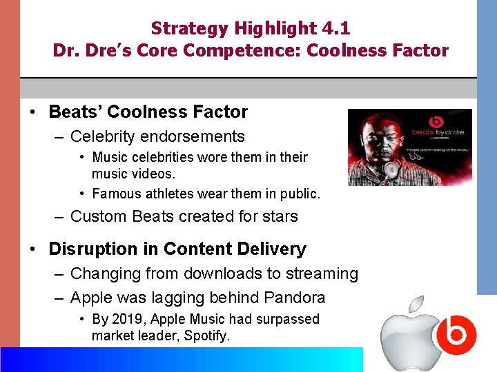 Strategy Highlight 4. 1 Dr. Dre’s Core Competence: Coolness Factor • Beats’ Coolness Factor