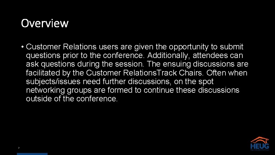 Overview • Customer Relations users are given the opportunity to submit questions prior to