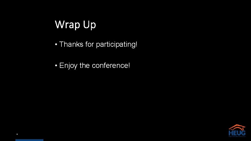 Wrap Up • Thanks for participating! • Enjoy the conference! 8 