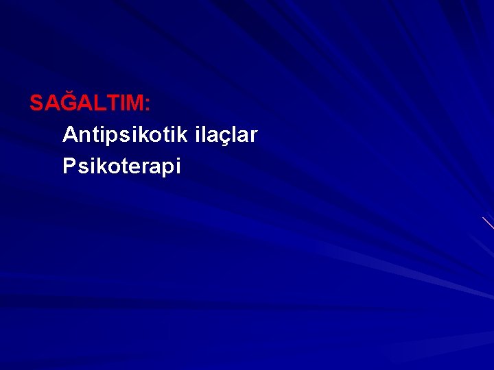 SAĞALTIM: Antipsikotik ilaçlar Psikoterapi 