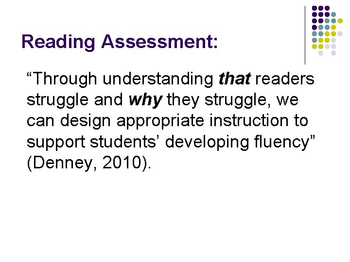 Reading Assessment: “Through understanding that readers struggle and why they struggle, we can design