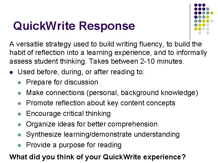 Quick. Write Response A versatile strategy used to build writing fluency, to build the