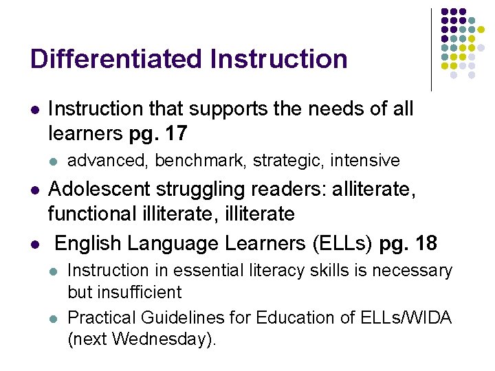 Differentiated Instruction l Instruction that supports the needs of all learners pg. 17 l