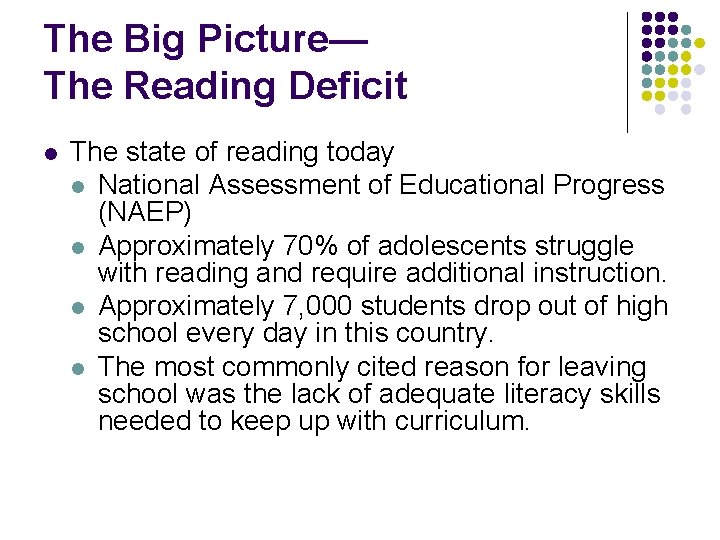 The Big Picture— The Reading Deficit l The state of reading today l National