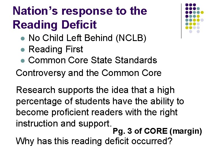 Nation’s response to the Reading Deficit No Child Left Behind (NCLB) l Reading First