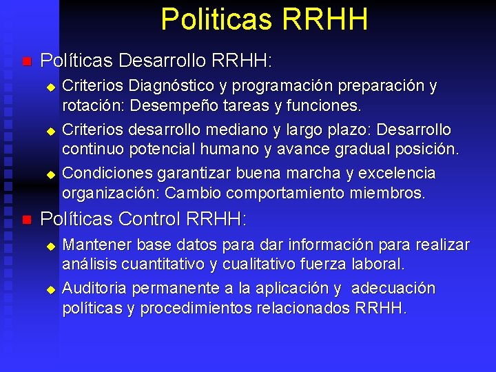 Politicas RRHH n Políticas Desarrollo RRHH: u u u n Criterios Diagnóstico y programación