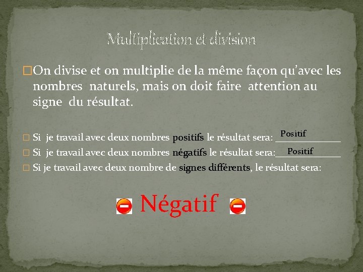 Multiplication et division �On divise et on multiplie de la même façon qu’avec les