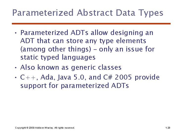 Parameterized Abstract Data Types • Parameterized ADTs allow designing an ADT that can store