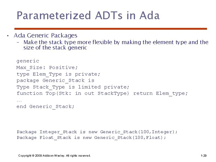 Parameterized ADTs in Ada • Ada Generic Packages – Make the stack type more