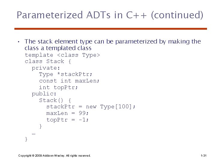 Parameterized ADTs in C++ (continued) • The stack element type can be parameterized by