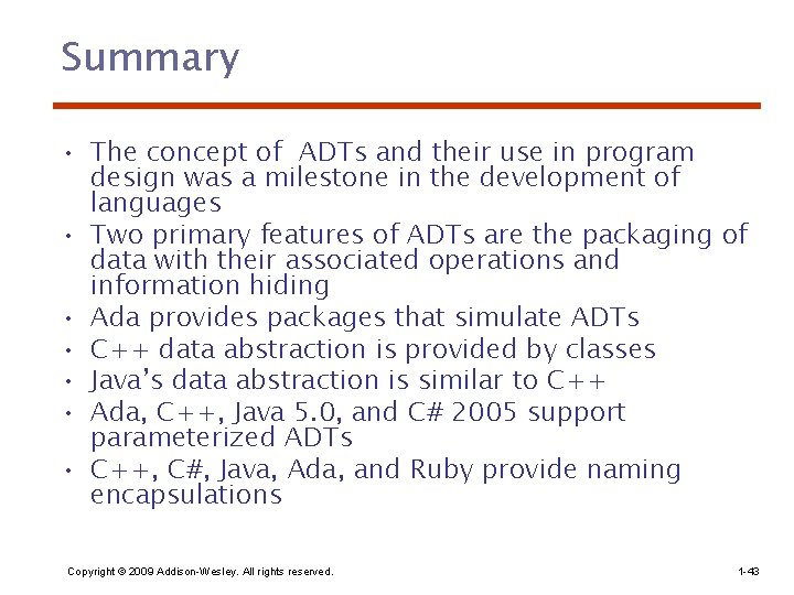Summary • The concept of ADTs and their use in program design was a