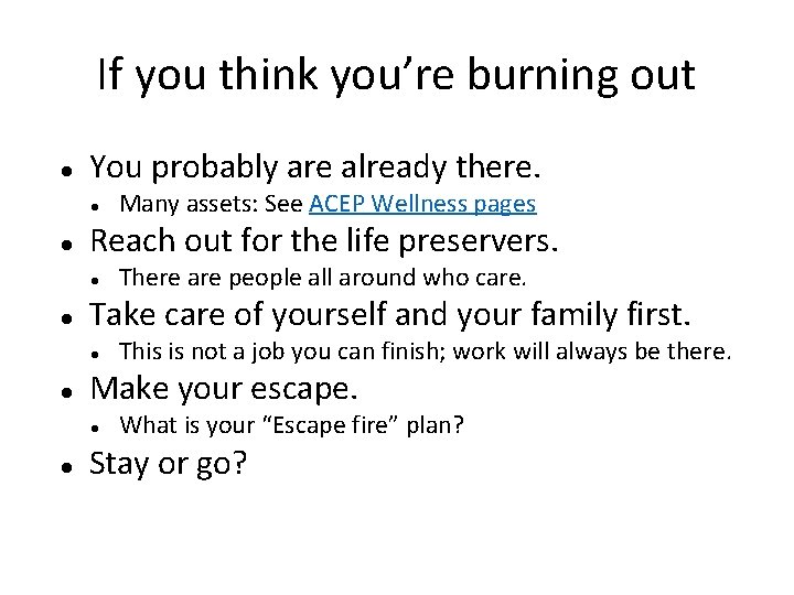 If you think you’re burning out You probably are already there. Reach out for