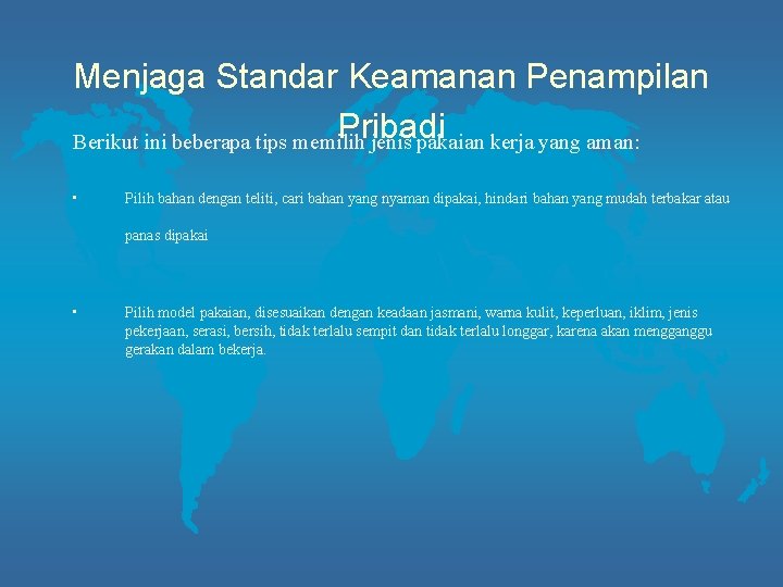 Menjaga Standar Keamanan Penampilan Pribadi Berikut ini beberapa tips memilih jenis pakaian kerja yang