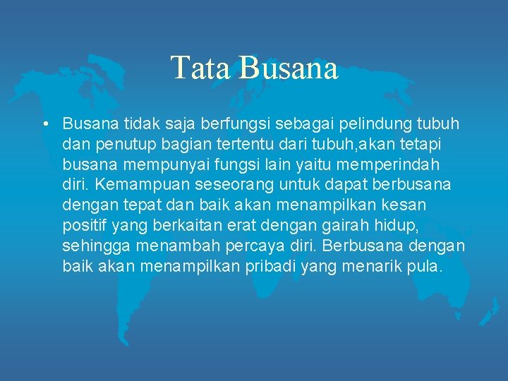 Tata Busana • Busana tidak saja berfungsi sebagai pelindung tubuh dan penutup bagian tertentu