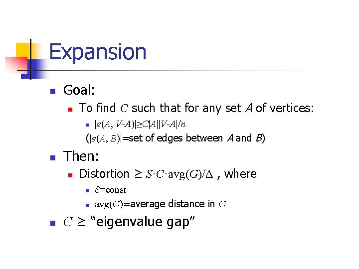 Expansion n Goal: n To find C such that for any set A of