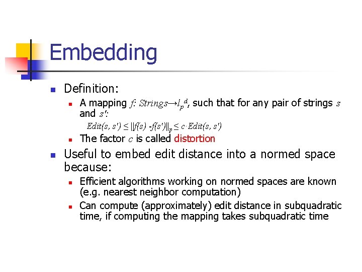 Embedding n Definition: n A mapping f: Strings→lpd, such that for any pair of