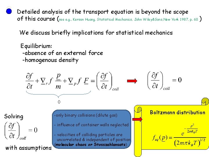 Detailed analysis of the transport equation is beyond the scope of this course (see Detailed analysis of the transport equation is beyond the scope of this course (see