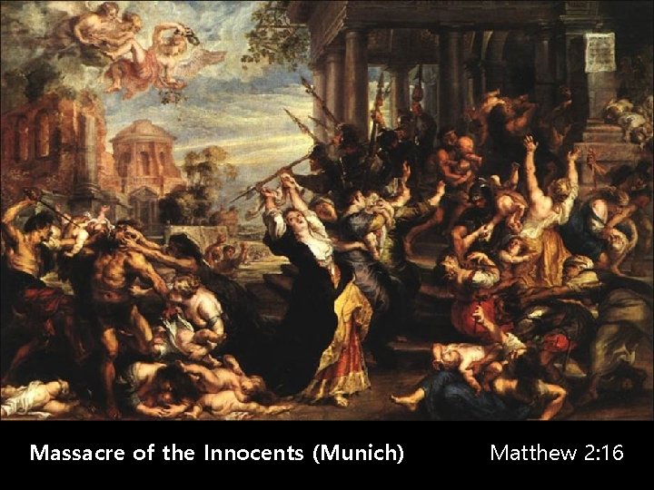 Massacre of the Innocents (Munich) Matthew 2: 16 