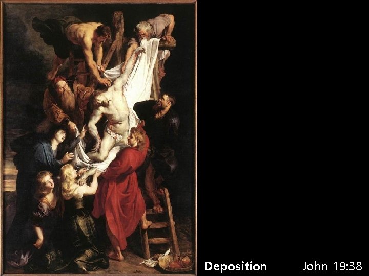 Deposition John 19: 38 