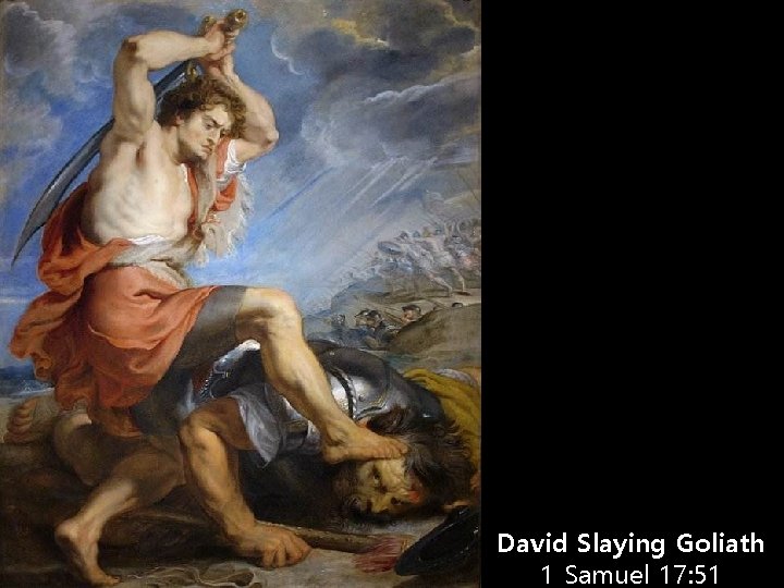 David Slaying Goliath 1 Samuel 17: 51 