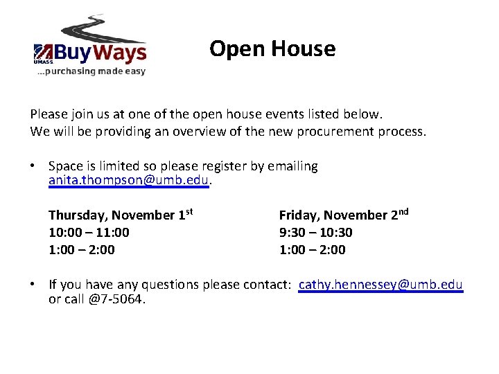 Open House Please join us at one of the open house events listed below.