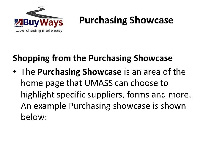 Purchasing Showcase Shopping from the Purchasing Showcase • The Purchasing Showcase is an area