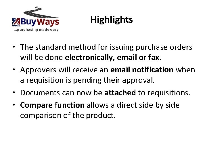 Highlights • The standard method for issuing purchase orders will be done electronically, email