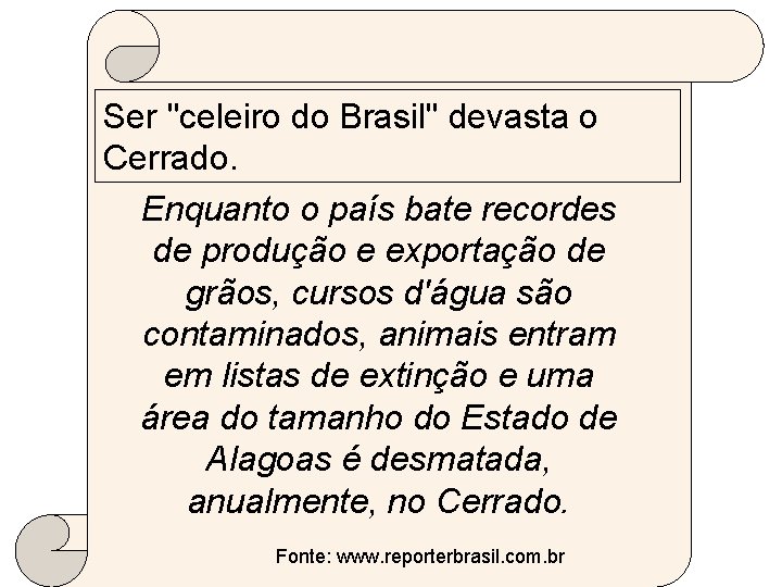 Ser "celeiro do Brasil" devasta o Cerrado. Enquanto o país bate recordes de produção