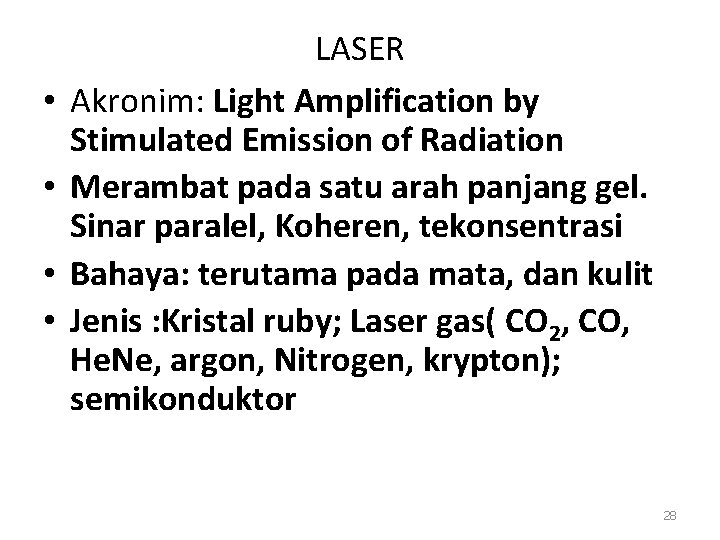  • • LASER Akronim: Light Amplification by Stimulated Emission of Radiation Merambat pada