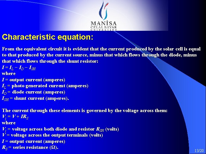 Characteristic equation: From the equivalent circuit it is evident that the current produced by Characteristic equation: From the equivalent circuit it is evident that the current produced by