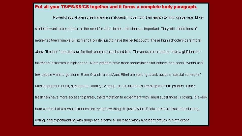 Put all your TS/PS/SS/CS together and it forms a complete body paragraph. Powerful social Put all your TS/PS/SS/CS together and it forms a complete body paragraph. Powerful social