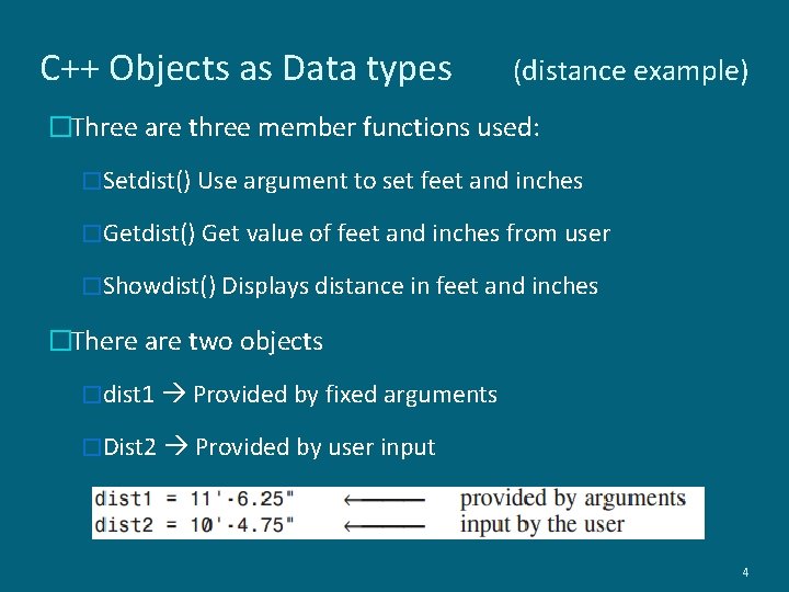 C++ Objects as Data types (distance example) �Three are three member functions used: �Setdist()