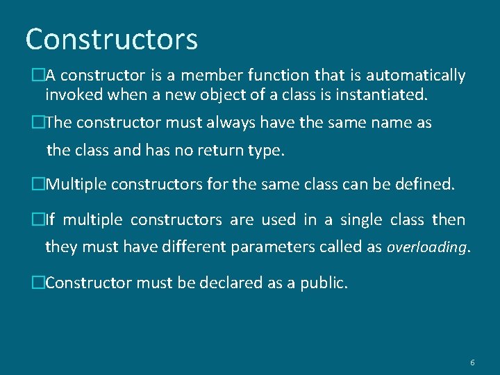 Constructors �A constructor is a member function that is automatically invoked when a new