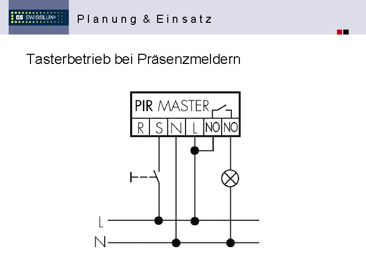 Planung & Einsatz Tasterbetrieb bei Präsenzmeldern 