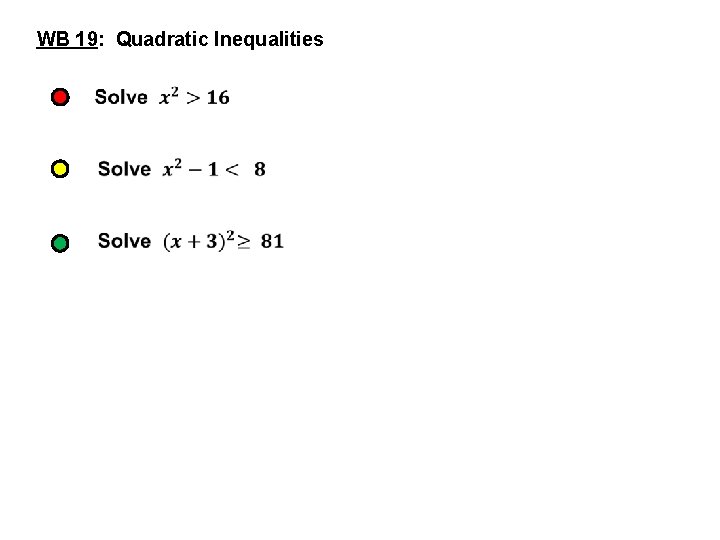 WB 19: Quadratic Inequalities  WB 19: Quadratic Inequalities