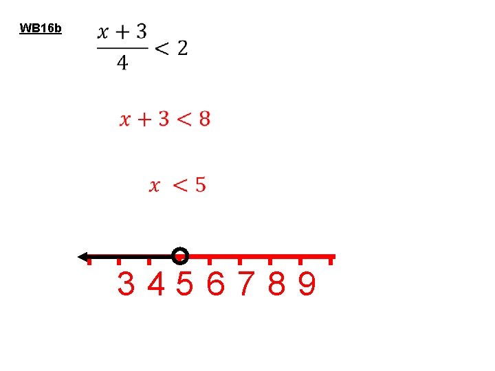 Example 2 WB 16 b • Starter: inequalities notation 3 345 6789 