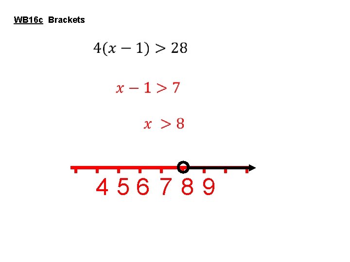 Example 3 WB 16 c Brackets Starter: inequalities notation 3 • 456 789 