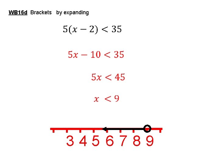 Example 4 WB 16 d Brackets by expanding Starter: inequalities notation 3 345 6789 Example 4 WB 16 d Brackets by expanding Starter: inequalities notation 3 345 6789