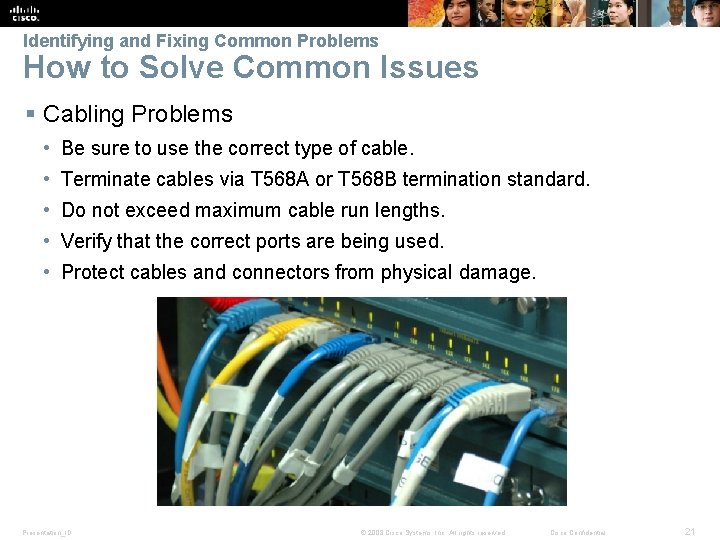 Identifying and Fixing Common Problems How to Solve Common Issues § Cabling Problems •