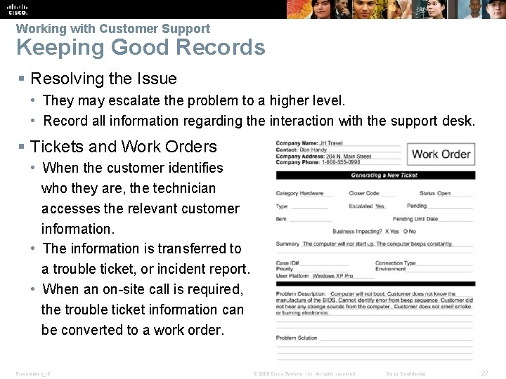 Working with Customer Support Keeping Good Records § Resolving the Issue • They may