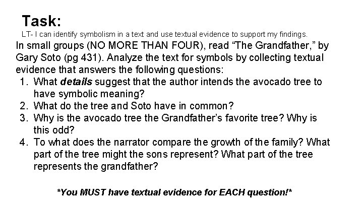 Task: LT- I can identify symbolism in a text and use textual evidence to