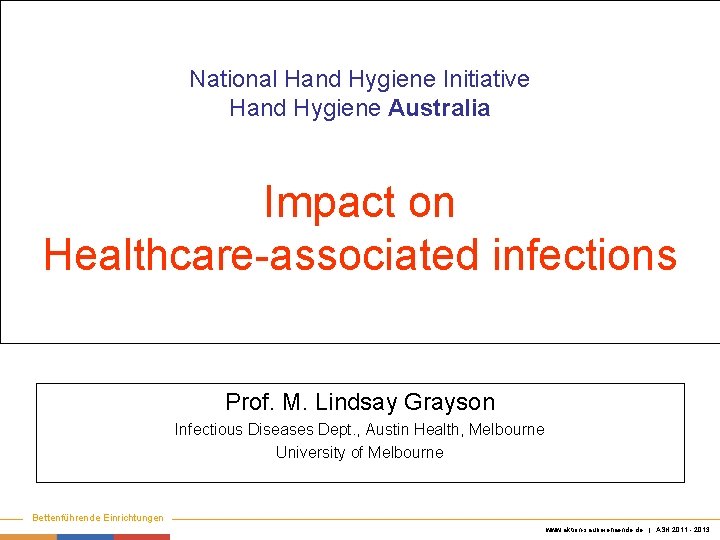 National Hand Hygiene Initiative Hand Hygiene Australia Keine Chance den Krankenhausinfektionen Impact on Healthcare-associated