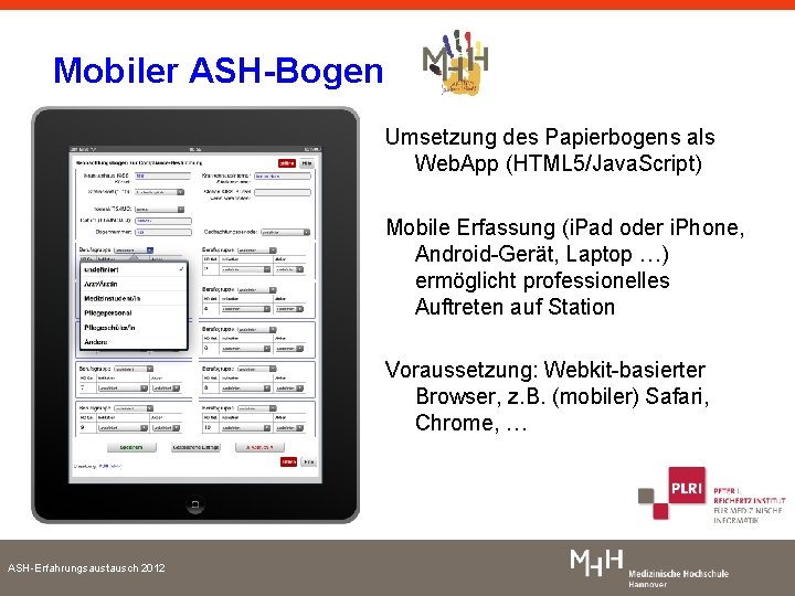Mobiler ASH-Bogen Umsetzung des Papierbogens als Web. App (HTML 5/Java. Script) Mobile Erfassung (i.