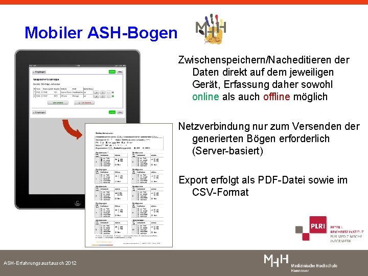 Mobiler ASH-Bogen Zwischenspeichern/Nacheditieren der Daten direkt auf dem jeweiligen Gerät, Erfassung daher sowohl online